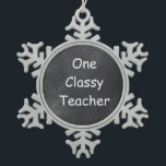 Classy Teacher Chalkboard Design Gift Idea Snowflake Pewter Christmas Ornament<br><div class="desc">Classy Teacher Chalkboard Design Teacher Gift Idea Christmas Tree Ornament</div>