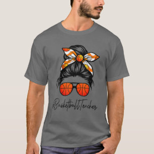 Classy Teacher Life Messy Hair Bun Basketball Moth T-Shirt