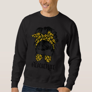 Classy Teacher Life Messy Hair Bun Sunflower Mothe Sweatshirt