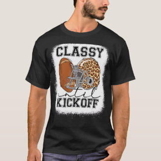 Classy Until Kickoff American Football Girl Game D T-Shirt