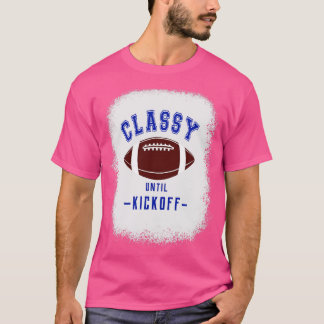 Classy Until Kickoff  Fan Blue Colour Letters T-Shirt