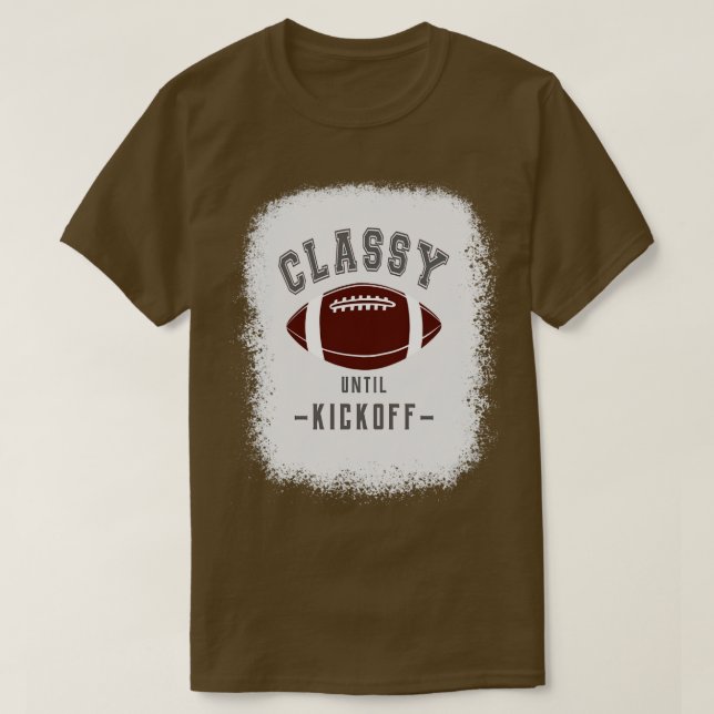 Classy Until Kickoff  Fan Grey Colour Letters T-Shirt (Design Front)