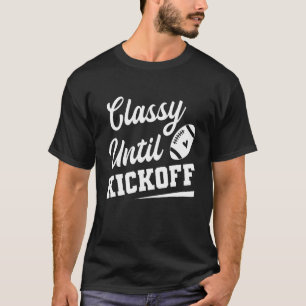 Classy Until Kickoff  Girls Fantasy Football Heart T-Shirt