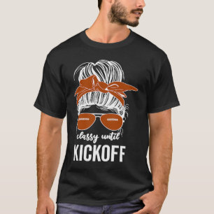 Classy Until Kickoff Sassy Football Messy Bun Grid T-Shirt