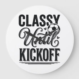 Classy Until Kickoff Soccer Vintage Shirt Design_1 Large Clock