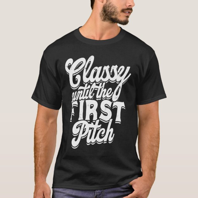 Classy until the first pitch  Music Singer and Voc T-Shirt (Front)