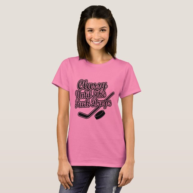Classy Until The Puck Drops T-Shirt (Front Full)