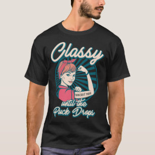 Classy Until The Puck Drops tattooed Hockey Mom T-Shirt