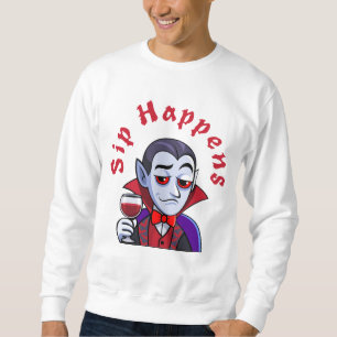 Classy Vampire – Sip Happens Sweatshirt