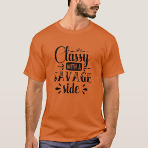 Classy with a savage side01 T-Shirt