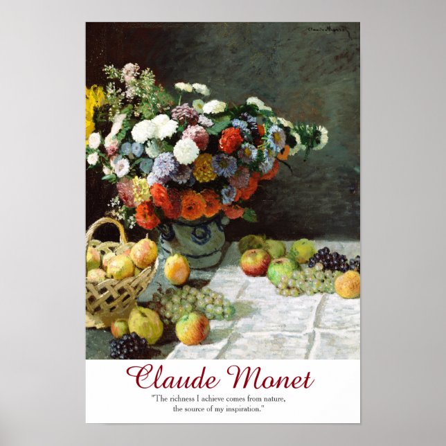 Claude Monet Art Quote Flowers and Fruit Poster (Front)