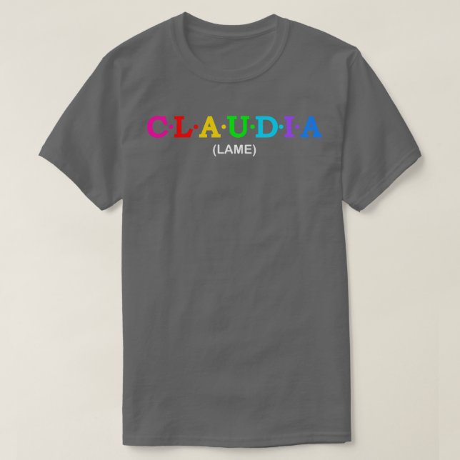 Claudia Lame T-Shirt (Design Front)
