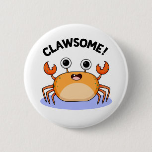 Clawsome Funny Awesome Crab Pun  6 Cm Round Badge