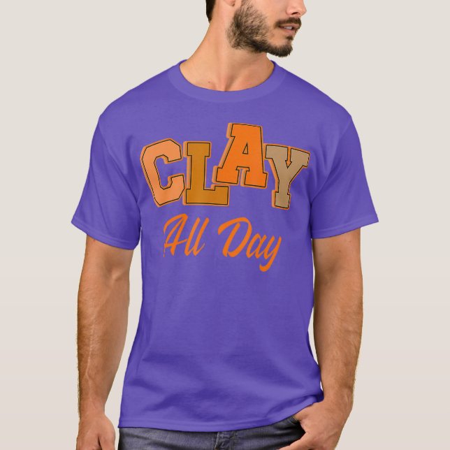 Clay All Day Pottery Ceramist Handmade Ceramic T-Shirt (Front)