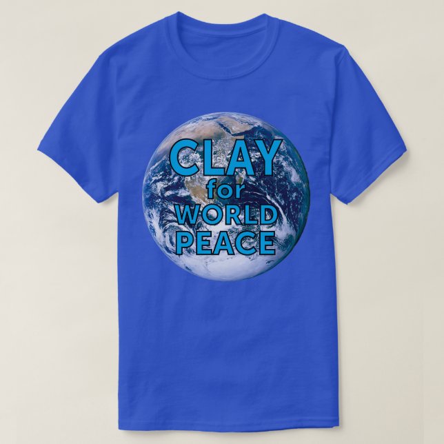 Clay for World Peace Pottery Humor T-Shirt (Design Front)