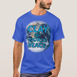 Clay for World Peace Pottery Humour T-Shirt