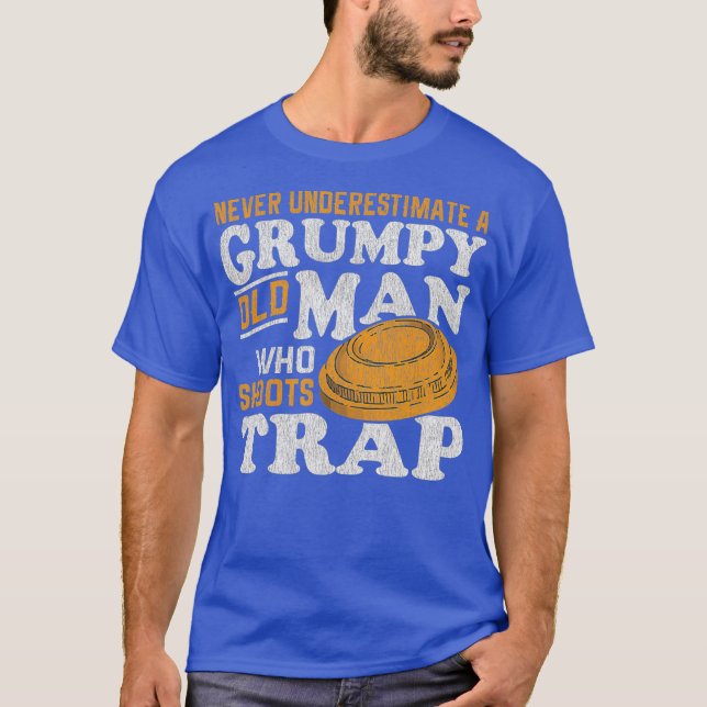 Clay Target Shoot Never Underestimate Grumpy Old T-Shirt (Front)
