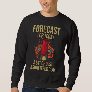 Clay Target Shooting For A Trap Shooter Sweatshirt