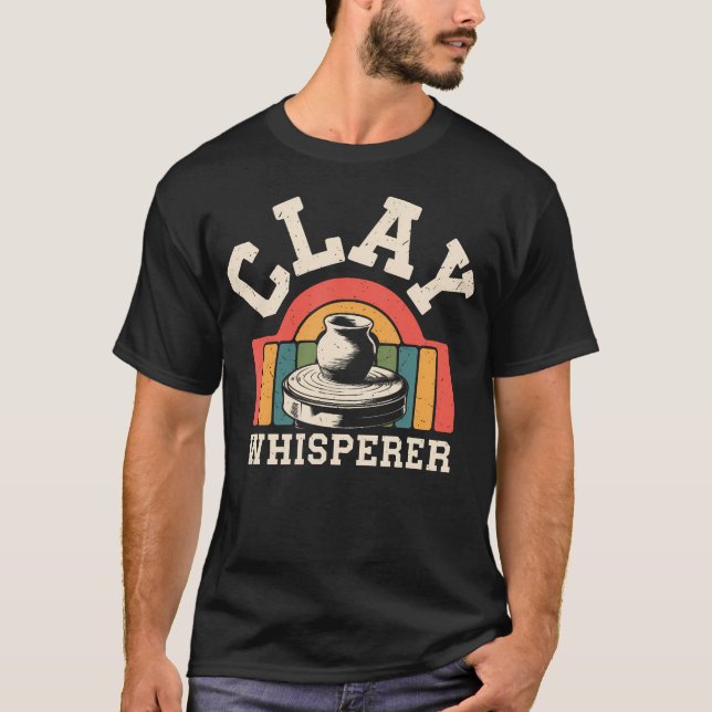 Clay Whisperer Funny Pottery T-Shirt (Front)