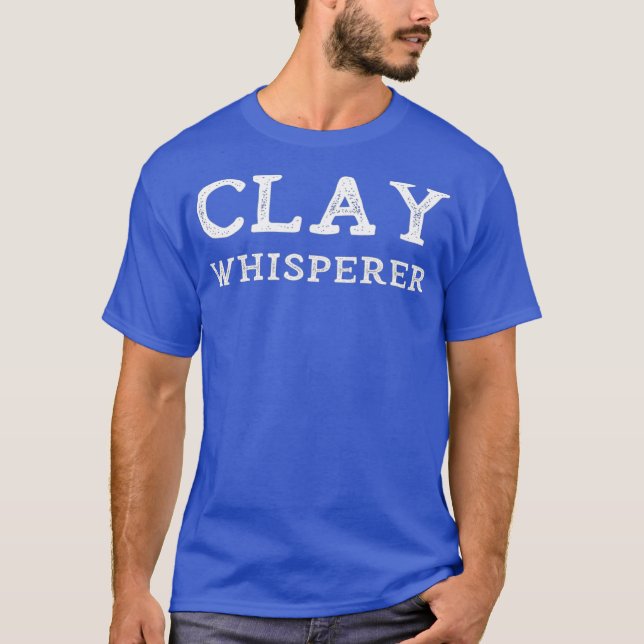Clay Whisperer Funny Pottery Teacher Ceramics T-Shirt (Front)