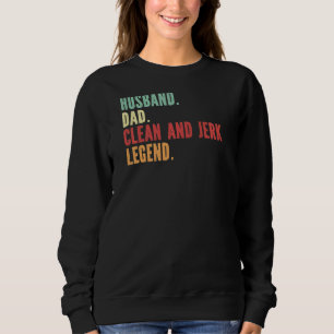 Clean And Jerk Athlete Dad Husband Father Sweatshirt