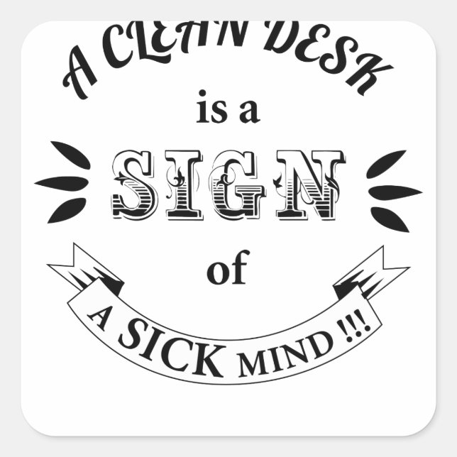Clean Desk Funny Quotes Sticker (Front)