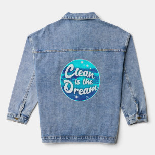 Clean Dream Beach Cleanup Green Living Motto Denim Jacket