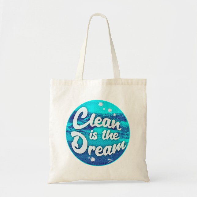 Clean Dream Beach Cleanup Green Living Motto Tote Bag (Front)