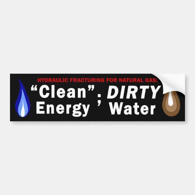 Clean Energy; Dirty Water Bumper Sticker (black) (Front)
