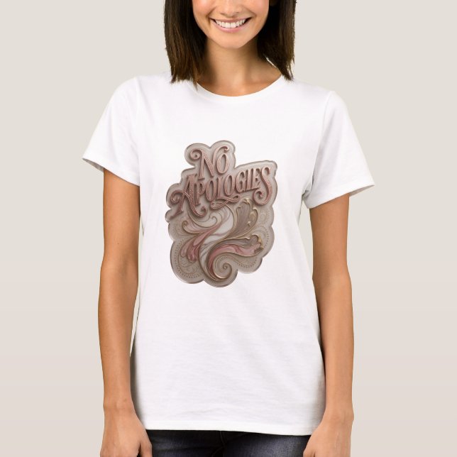 Clean Gold NO APOLOGIES Text Design T-Shirt (Front)