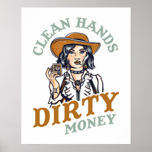 Clean Hands, Dirty Money. Cool Cowgirl Poker Pinup Poster