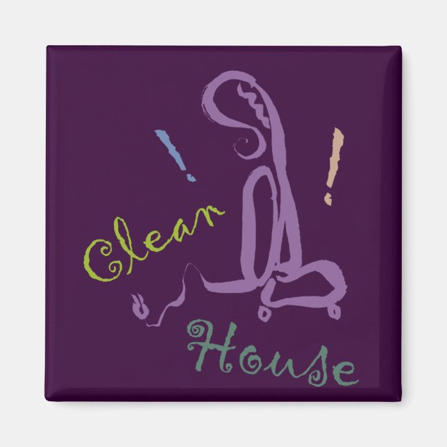 "!! Clean House" Magnet (Front)