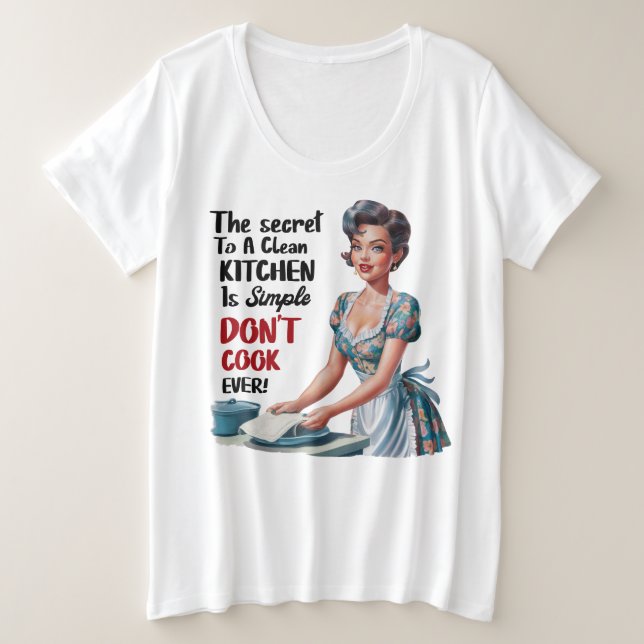 Clean Kitchen Secret Plus Size T-Shirt (Design Front)