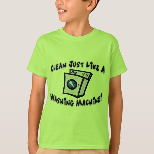 Clean Like A Washing Machine T-Shirt (Front)