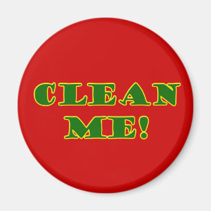 Clean Me! Magnet