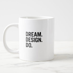 Clean Modern Typography - Dream.Design.Do.  Large Coffee Mug