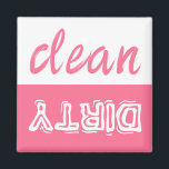 Clean or Dirty Dishwasher Magnet<br><div class="desc">No more accidentally sipping from filthy glasses straight out of the dishwasher that have not yet started the cleaning cycle! On the pink side, it says "Dirty, " and on the white side, it says "Clean." Put it on the dishwasher or in the laundry room for easy reference for everyone....</div>