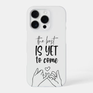 Clean Phone Case the best is yet to come