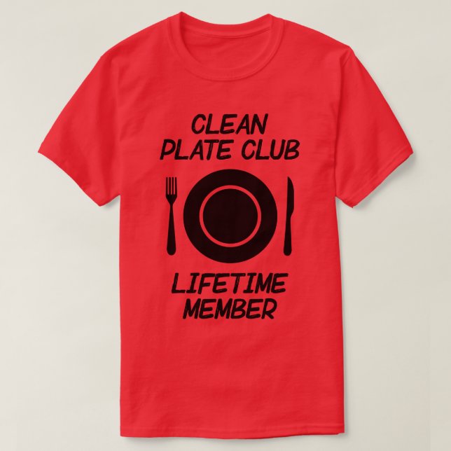 Clean Plate Club Lifetime Member T-Shirt (Design Front)