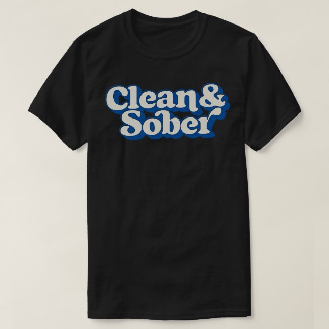 Clean Sober 2 T-Shirt (Design Front)