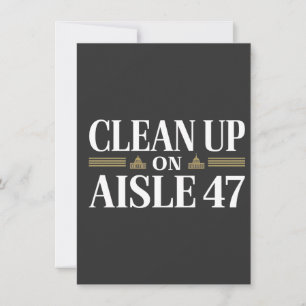 Clean Up on Aisle 47 Anti Trump Humour  Invitation