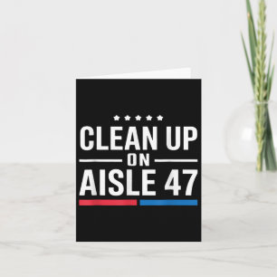 Clean Up On Aisle 47  Card