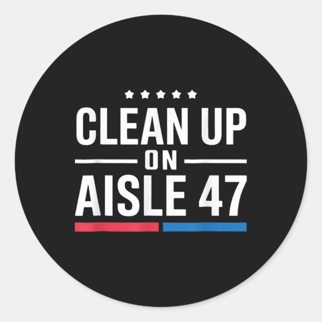 Clean Up On Aisle 47  Classic Round Sticker (Front)