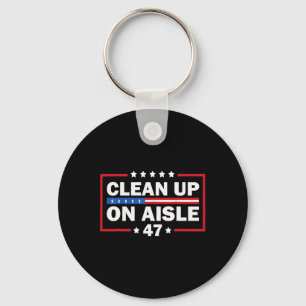 Clean Up On Aisle 47 Impeach 47 Anti Trump Preside Key Ring