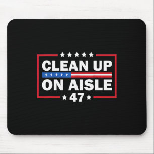 Clean Up On Aisle 47 Impeach 47 Anti Trump Preside Mouse Pad
