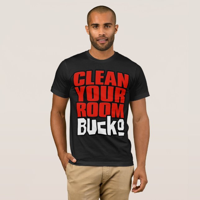 Clean Your Room, Bucko. Gift Jordan Peterson fan. T-Shirt (Front Full)