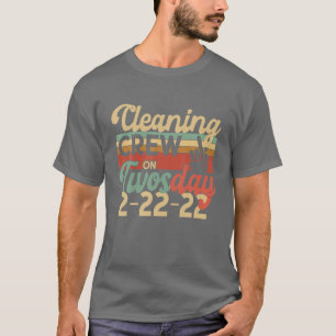 CLEANING CREW On TWOSDAY Two 2 February 22Nd 2022 T-Shirt