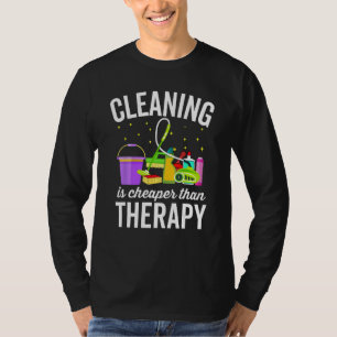 Cleaning Is Cheaper Therapy Housekeeping Cleaning T-Shirt