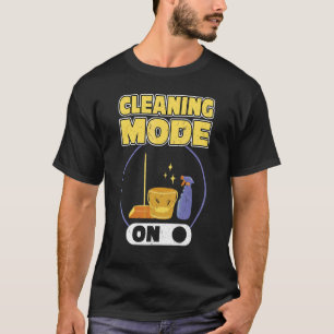 Cleaning Mode On Housekeeping And Housekeeper T-Shirt
