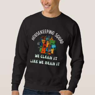 Cleaning Squad Housekeeper  Housekeeping Mom Sweatshirt